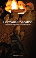 Permanent Vacation: Twenty Writers on Work and Life in Our National Parks 1936511002 Book Cover
