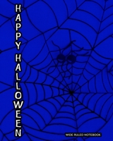 Wide Ruled Notebook: Blue Spider Web - Happy Halloween! Blank One-Subject Lined Book Show YOUR Halloween Personality! Creepy and Spooky Design for Kids, Teens, Students, and Halloween Lovers 1692494015 Book Cover