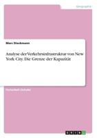 Analyse der Verkehrsinfrastruktur von New York City. Die Grenze der Kapazität 3668509425 Book Cover