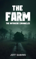 The Farm (The Outbreak Chronicles) B0DJD75DL4 Book Cover