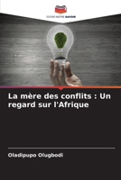 La mère des conflits : Un regard sur l'Afrique 6206012654 Book Cover