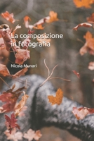 La composizione in fotografia 1729343252 Book Cover