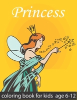 princess coloring books for kids ages 6-12: amazing princesses designs to Inspire your Creativity, Relaxing antistress for kids B08L2N6B4L Book Cover