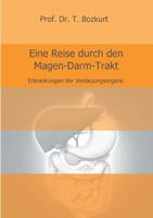 Eine Reise durch den Magen-Darm-Trakt 3743986191 Book Cover