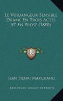 Le Vuidangeur Sensible: Drame, En Trois Actes Et En Prose... 2014459428 Book Cover