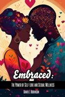 Embraced:: The Power of Self-Love and Sexual Wellness B0F6LXRV5Q Book Cover