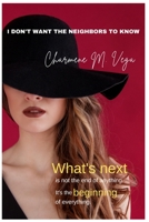 I Don't Want the Neighbors to Know B09TMYQCH7 Book Cover