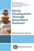 Social Development Through Benevolent Business 1631576720 Book Cover