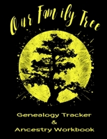 Our Family Tree Genealogy Tracker & Ancestry Workbook: Research Family Heritage and Track Ancestry in this Genealogy Workbook 8x10 � 90 Pages 1702126358 Book Cover