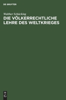 Die Völkerrechtliche Lehre Des Weltkrieges 3112379632 Book Cover