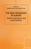 The New Migration in Europe: Social Constructions and Social Realities 033372321X Book Cover