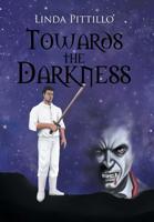 Towards the Darkness 1796020486 Book Cover