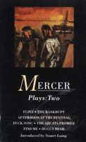 Mercer Plays: "Flint", the "Bankrupt", "Afternoon at the Festival"," Duck Song", the "Arcata Promise","Find Me" "Huggy Bear" v. 1 (Contemporary Dramatists) 0413652009 Book Cover