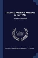 Industrial Relations Research in the 1970s: Review and Appraisal 1018600574 Book Cover