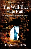 The Wall That Hate Built 1087859689 Book Cover