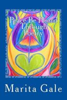 Peace Be Heard Through Poetry 1494731096 Book Cover