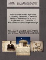 Panhandle Eastern Pipe Line Company, Petitioner, v. Federal Power Commission et al. U.S. Supreme Court Transcript of Record with Supporting Pleadings 1270368184 Book Cover