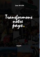 Transformons Notre Pays 1715339622 Book Cover