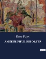 Amédée Pifle, Reporter B0CD6HQDPR Book Cover