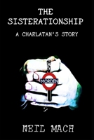 The Sisterationship: A Charlatan's Story 1073525597 Book Cover