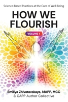 How We Flourish: Science-Backed Practices at the Core of Well-Being (Volume One) 1998724409 Book Cover