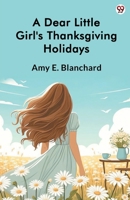 A Dear Little Girl's Thanksgiving Holidays 9370817719 Book Cover