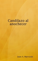 Candilazo al anochecer 1409221938 Book Cover