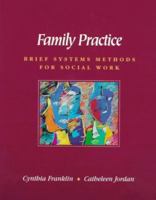 Family Practice: Brief Systems Methods for Social Work 0534161820 Book Cover