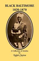 Black Baltimore 1820-1870 1556130805 Book Cover