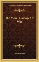 The Moral Damage of War 1975733339 Book Cover