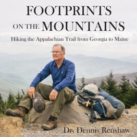Footprints on the Mountains: Hiking the Appalachian Trail from Georgia to Maine 0996345892 Book Cover