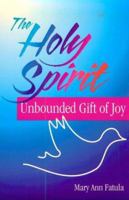 The Holy Spirit: Unbounded Gift of Joy (Michael Glazier Books) 0814650309 Book Cover