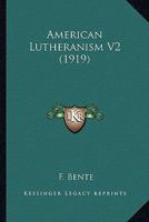 American Lutheranism V2 0548806888 Book Cover