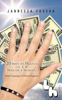 20 Ways to Hustlas a Man or a Woman!!!: Mind Consuming of a Person Prospective 1468558889 Book Cover