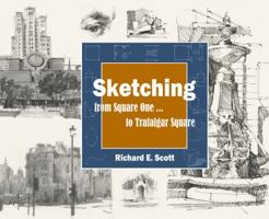 Sketching - from Square One to Trafalgar Square 0615855342 Book Cover