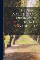 The Peach Varieties and Methods of Orchard Management 1022238647 Book Cover