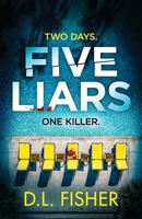 Five Liars: An utterly addictive psychological thriller with a mind-blowing twist 1805733788 Book Cover
