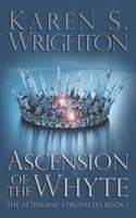 Ascension of the Whyte 1521498199 Book Cover