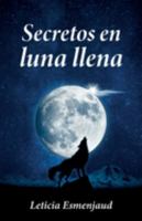 Secretos en luna llena 1685742424 Book Cover