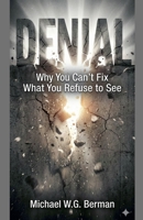 Denial: You can't fix what you refuse to see B0GM396P3J Book Cover