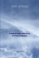 The Dream: A Retired Pastor Reflects on The Perfect Ministry 136597992X Book Cover