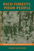 Rich Forests, Poor People: Resource Control and Resistance in Java 0520089316 Book Cover