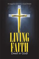 Living Faith: Dwell in God! 198453288X Book Cover