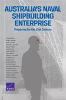 Australia's Naval Shipbuilding Enterprise: Preparing for the 21st Century 0833090291 Book Cover