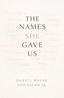 The Names She Gave Us B0GYG213RG Book Cover