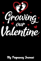 Growing Our Valentine: Pregnancy Journal, 6"x9", Black And White, Reds Heart and Baby Footprints, Journal For Pregnant Couple 166195426X Book Cover