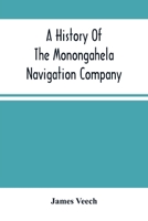 A History of the Monongahela Navigation Company 9354503179 Book Cover