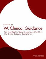 Review of Va Clinical Guidance for the Health Conditions Identified by the Camp LeJeune Legislation 0309316006 Book Cover