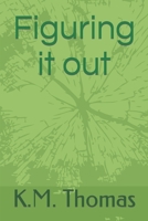 Figuring things out B09RM3YWT2 Book Cover