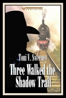 Three Walked the Shadow Trail null Book Cover